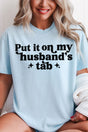 Put It On My Husband's Tab Comfort Colors Adult Ring - Spun Cotton Tee - Wholesale Accessory Market