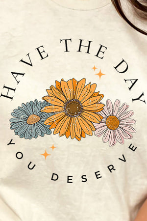 Daisies Have The Day You Deserve Short Sleeve Relaxed Fit T - Shirt - Wholesale Accessory Market