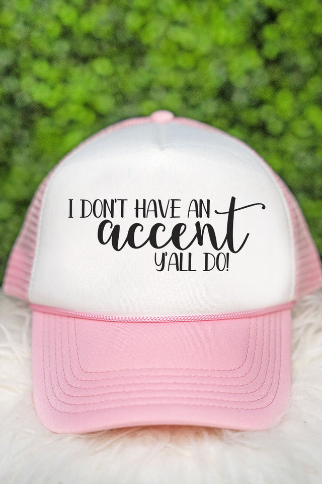 I Don't Have An Accent Foam Mesh Back Trucker Cap - Wholesale Accessory Market