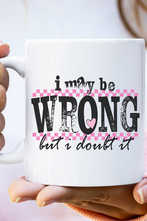 I May Be Wrong Ceramic Mug - Wholesale Accessory Market