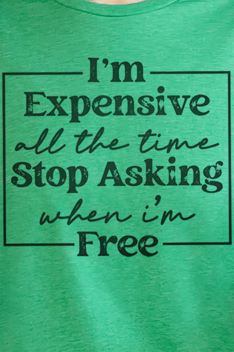 Expensive All The Time Softstyle Adult T - Shirt - Wholesale Accessory Market