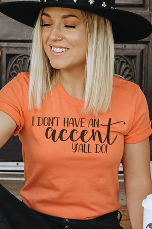 I Don't Have An Accent Softstyle Adult T-Shirt - Wholesale Accessory Market