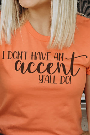 I Don't Have An Accent Softstyle Adult T-Shirt - Wholesale Accessory Market