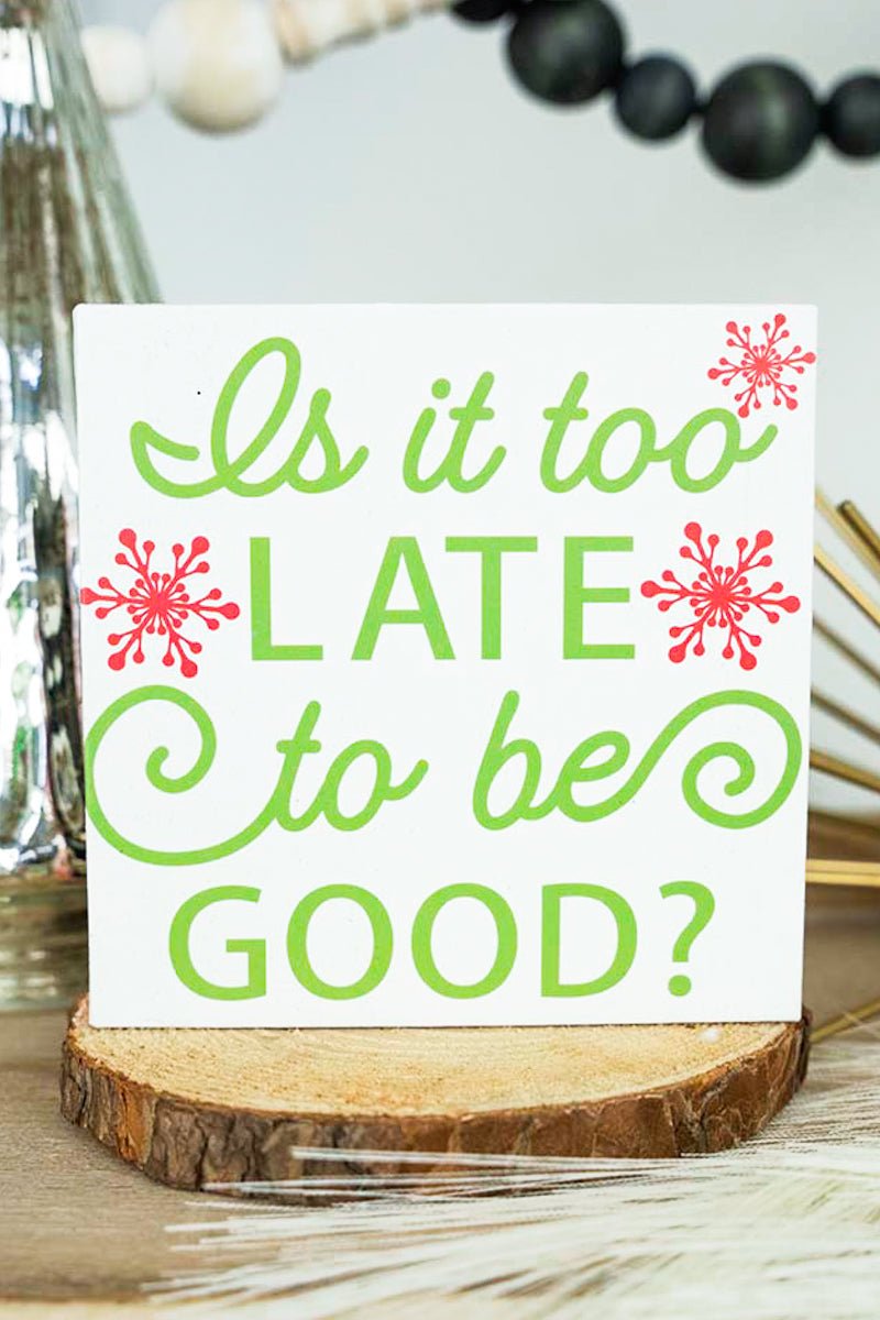 4 x 4 'Too Late' Wood Block Sign - Wholesale Accessory Market