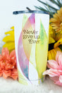 Never Give Up Ever Stainless Steel Travel Mug - Wholesale Accessory Market