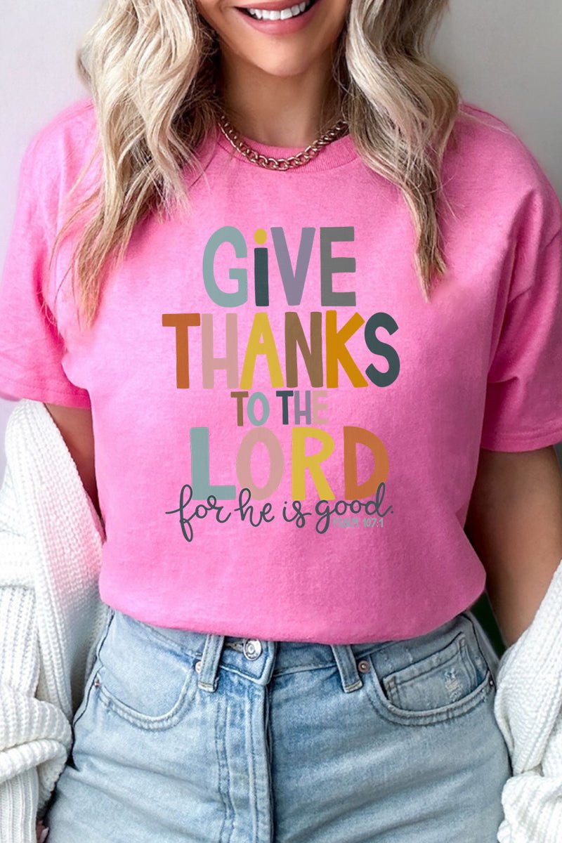 Give Thanks For He Is Good Short Sleeve Relaxed Fit T-Shirt - Wholesale Accessory Market