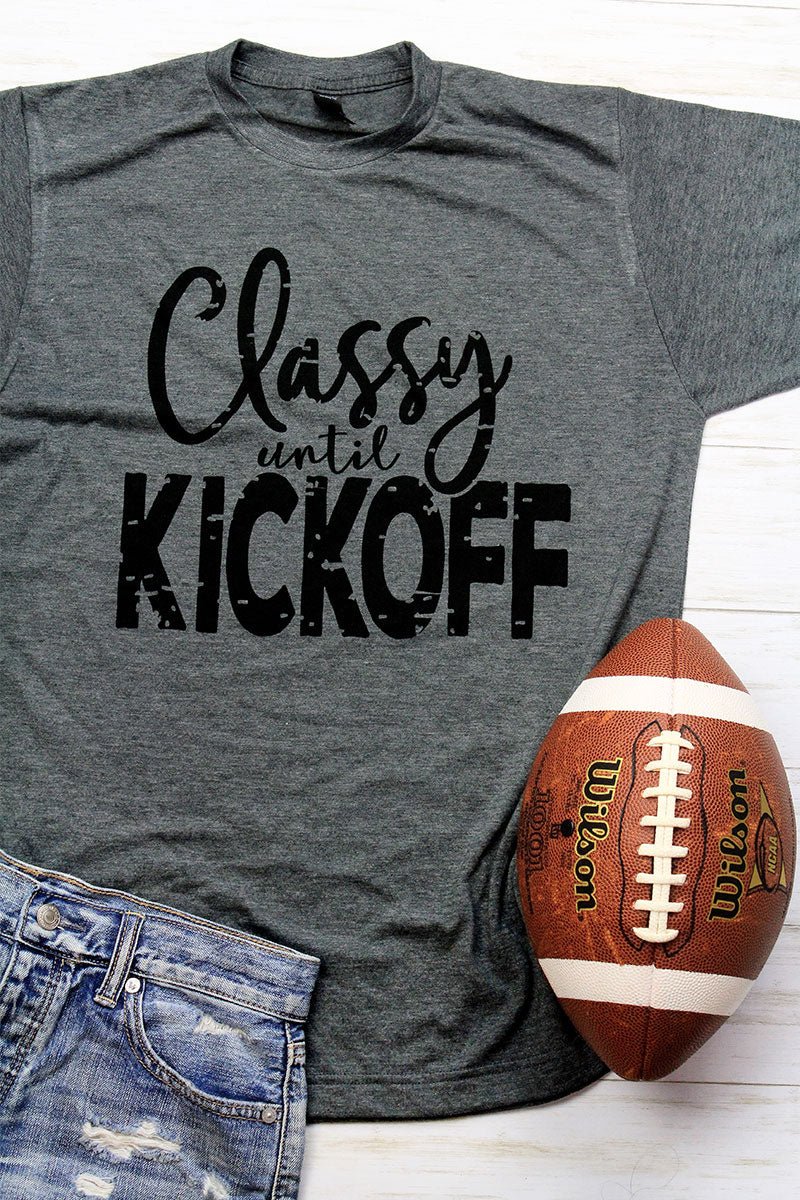 Classy Until Kickoff Unisex Poly-Rich Blend Tee - Wholesale Accessory Market