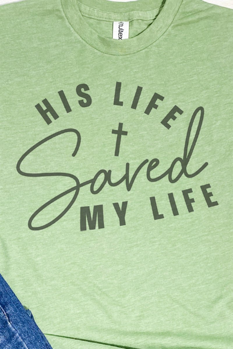 His Life Saved My Life Unisex Poly-Rich Blend Tee - Wholesale Accessory Market