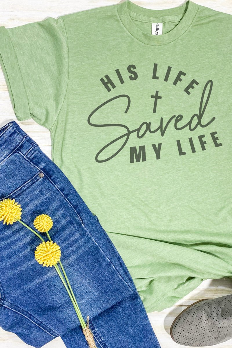 His Life Saved My Life Unisex Poly-Rich Blend Tee - Wholesale Accessory Market