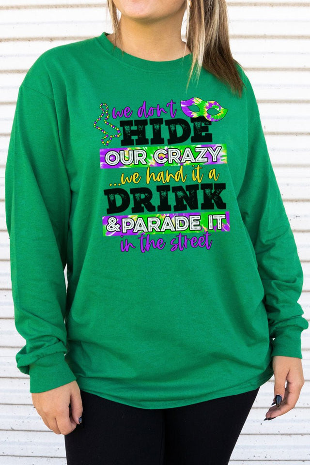 Don't Hide Crazy Mardi Gras Heavy Cotton Long Sleeve Adult T-Shirt - Wholesale Accessory Market