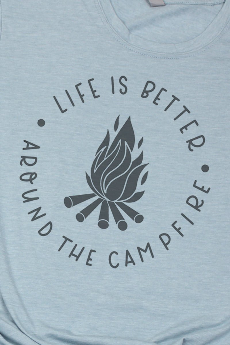 Life Is Better Around The Campfire Poly/Cotton Tee - Wholesale Accessory Market