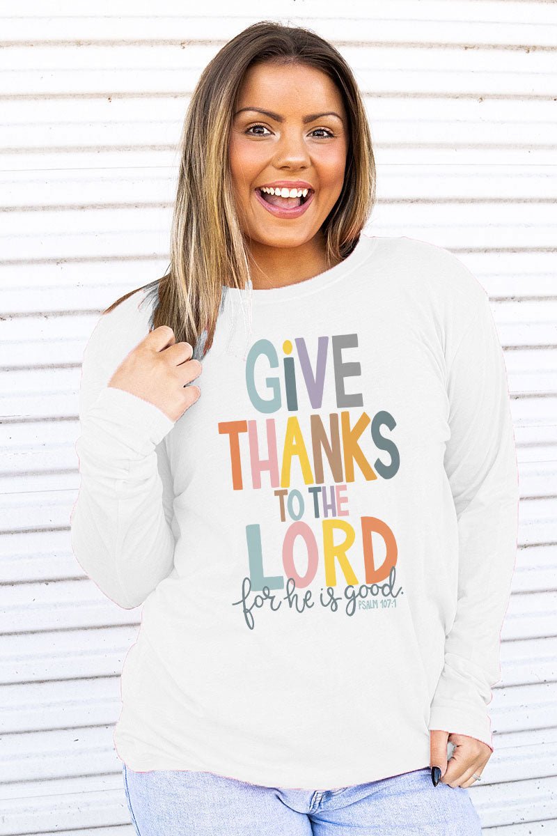 Give Thanks For He Is Good Adult Soft-Tek Blend Long Sleeve Tee - Wholesale Accessory Market