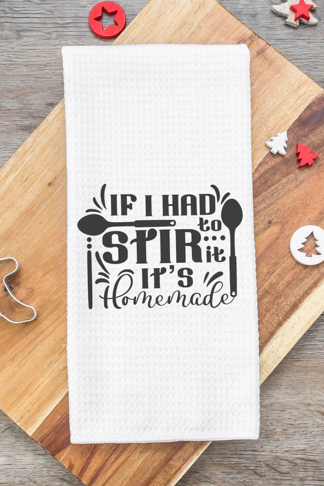 If I Had To Stir It, It's Homemade Waffle Kitchen Towel - Wholesale Accessory Market