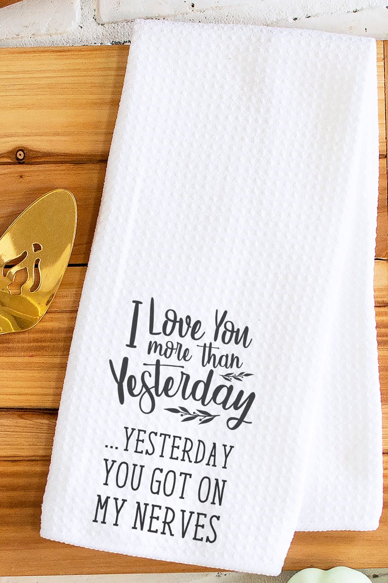 Love You More Than Yesterday Waffle Kitchen Towel - Wholesale Accessory Market