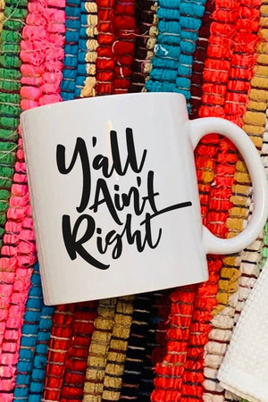 Y'all Ain't Right White Mug - Wholesale Accessory Market