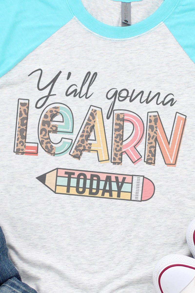 Y'all Gonna Learn Today Pencil Tri-Blend Unisex 3/4 Raglan - Wholesale Accessory Market