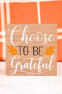 4 x 3.25 'Choose To Be Grateful' Harvest Block Sign - Wholesale Accessory Market