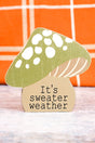 4 x 4.25 'It's Sweater Weather' Woodland Mushroom Block Sign - Wholesale Accessory Market